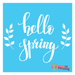 hello spring stencil