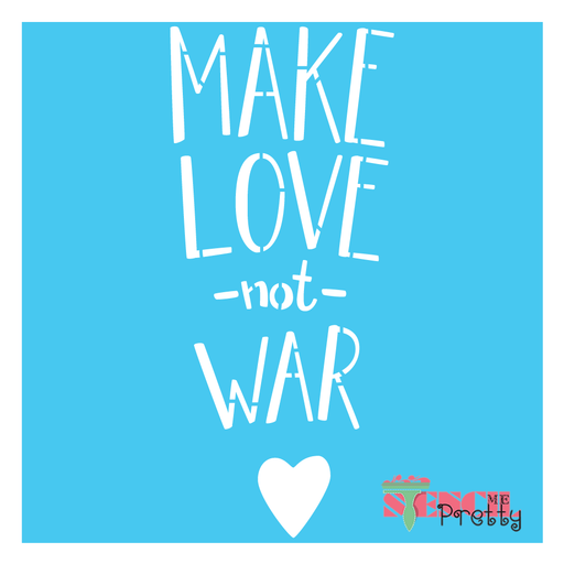make love not war stencil