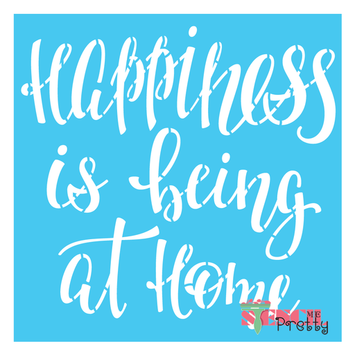 happiness is being at home stencil