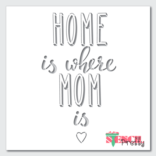home is where mom is stencil
