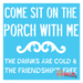 come sit on the porch with me stencil