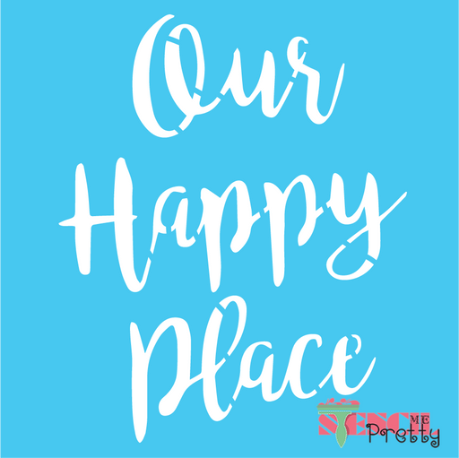 our happy place stencil