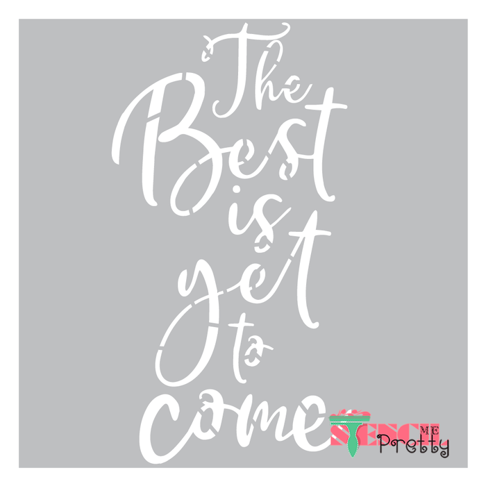 The Best Is Yet To Come - Motivational Sign