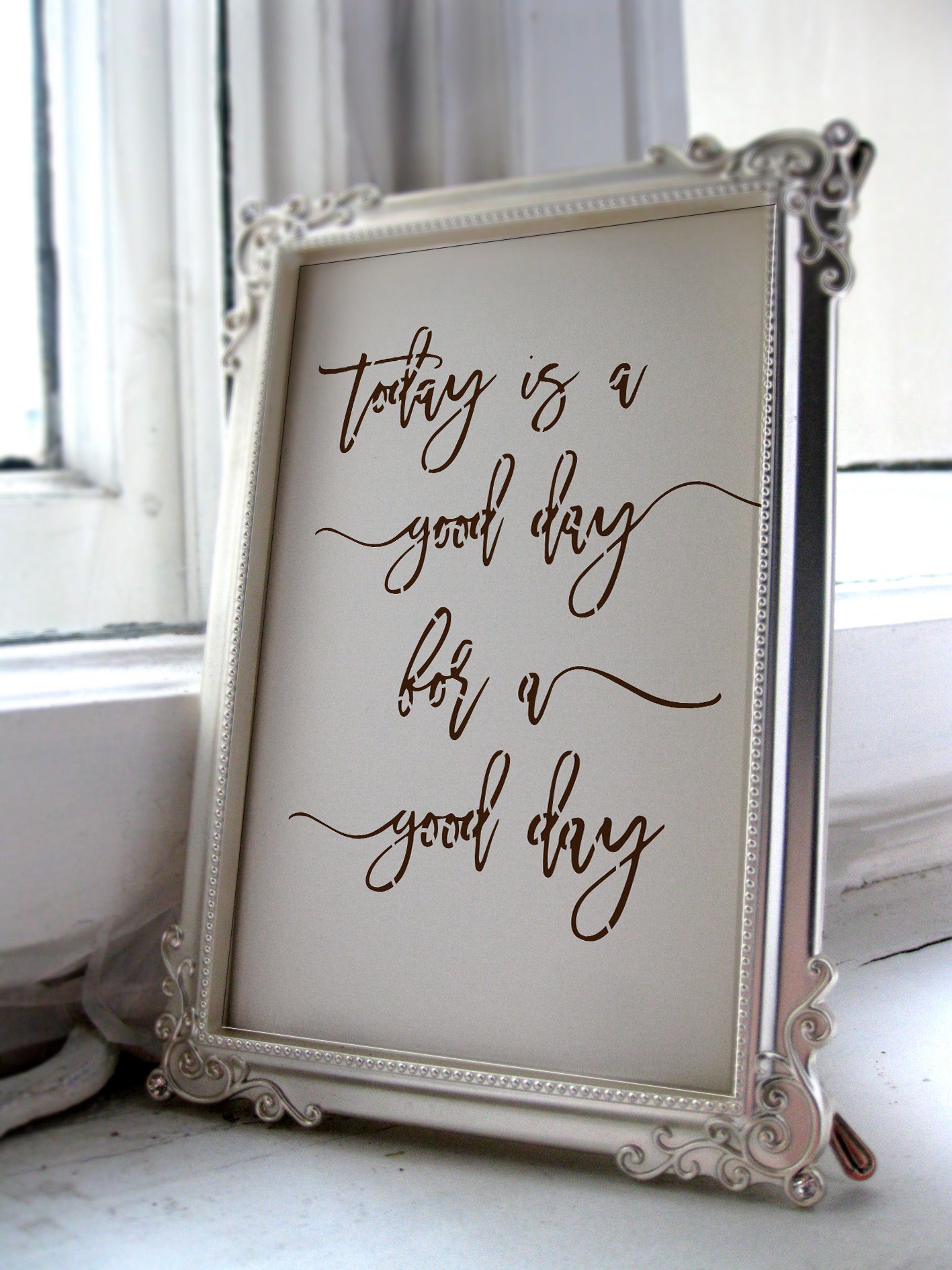 today is a good day for a good day stencil