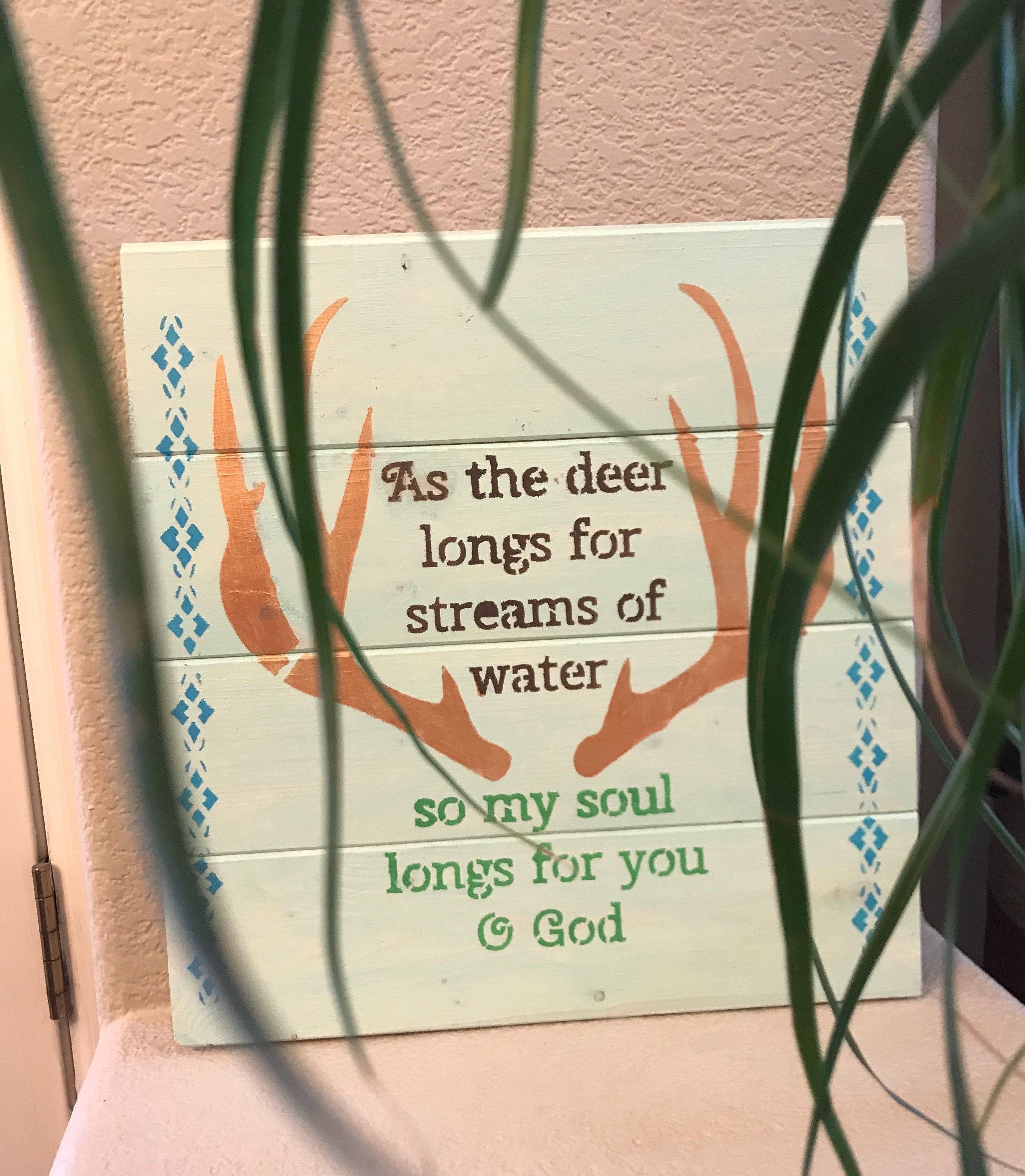 as the dear longs for streams of water so my soul longs for you stencil