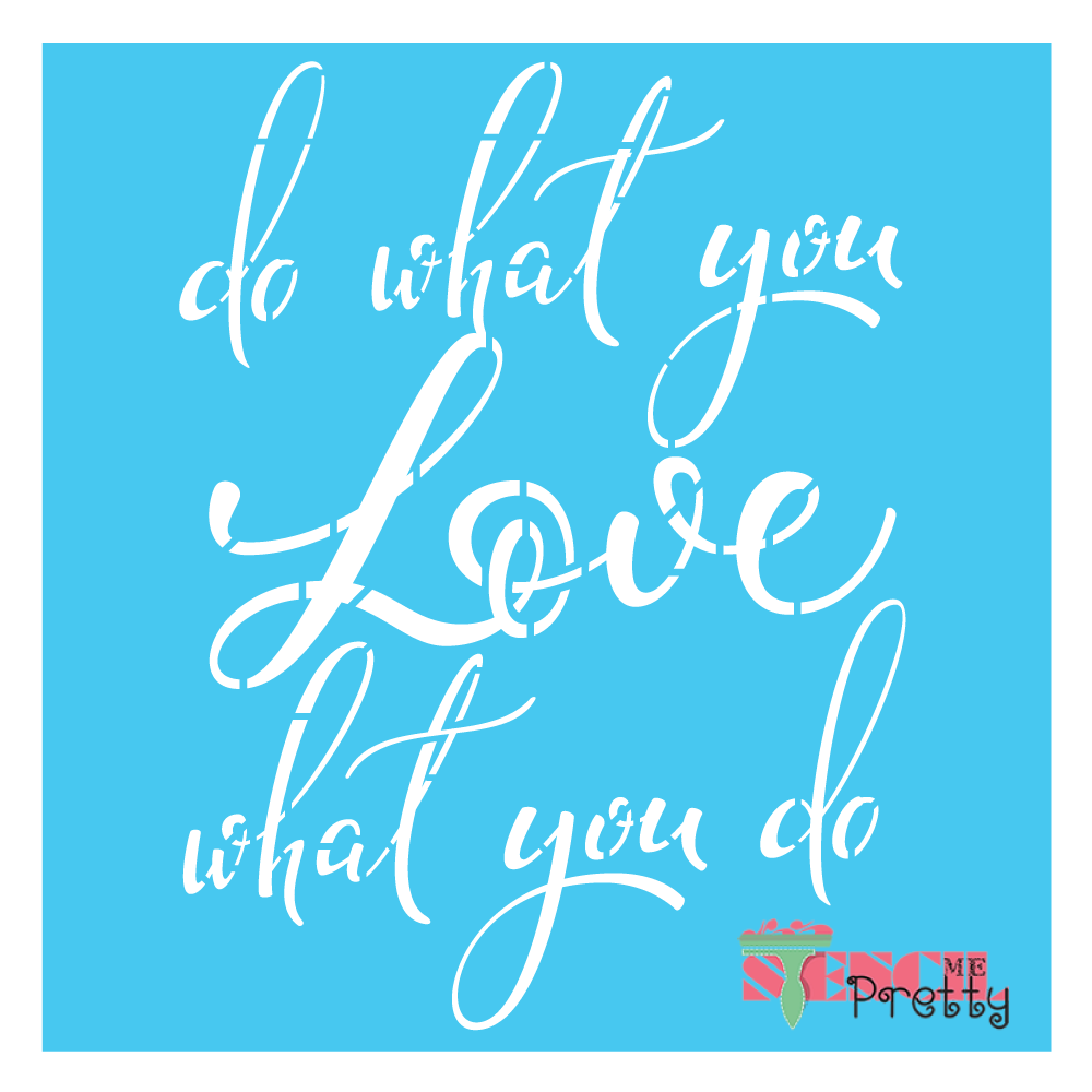 love what you do stencil