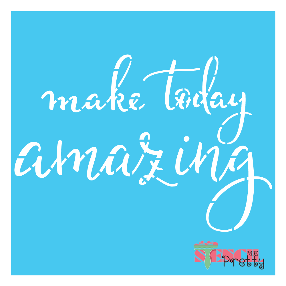 make today amazing stencil