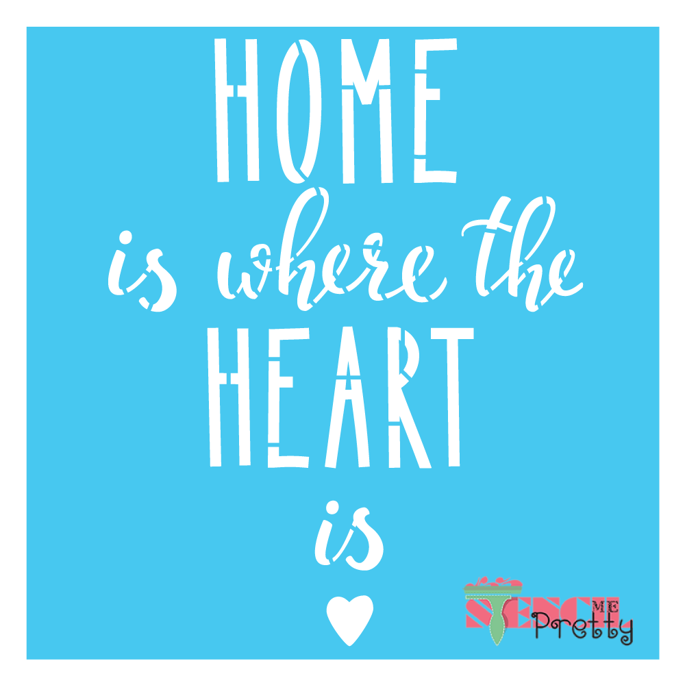 Home is Where the Heart Is Word Art Stencil — Stencil Me Pretty