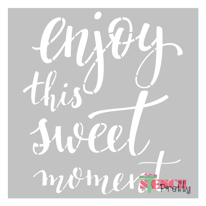 Enjoy This Sweet Moment -Slow Down Art- Calligraphy
