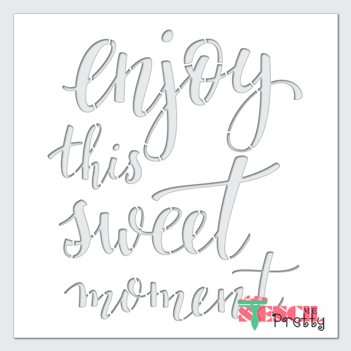 Enjoy This Sweet Moment -Slow Down Art- Calligraphy