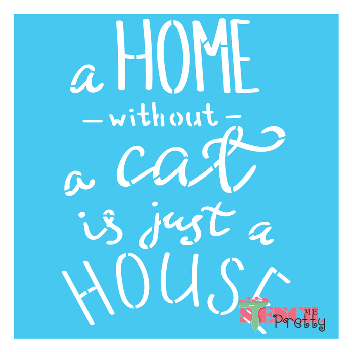 a home without a cat is just a home
