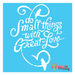 do small things with great love stencil