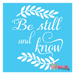 be still and know stencil