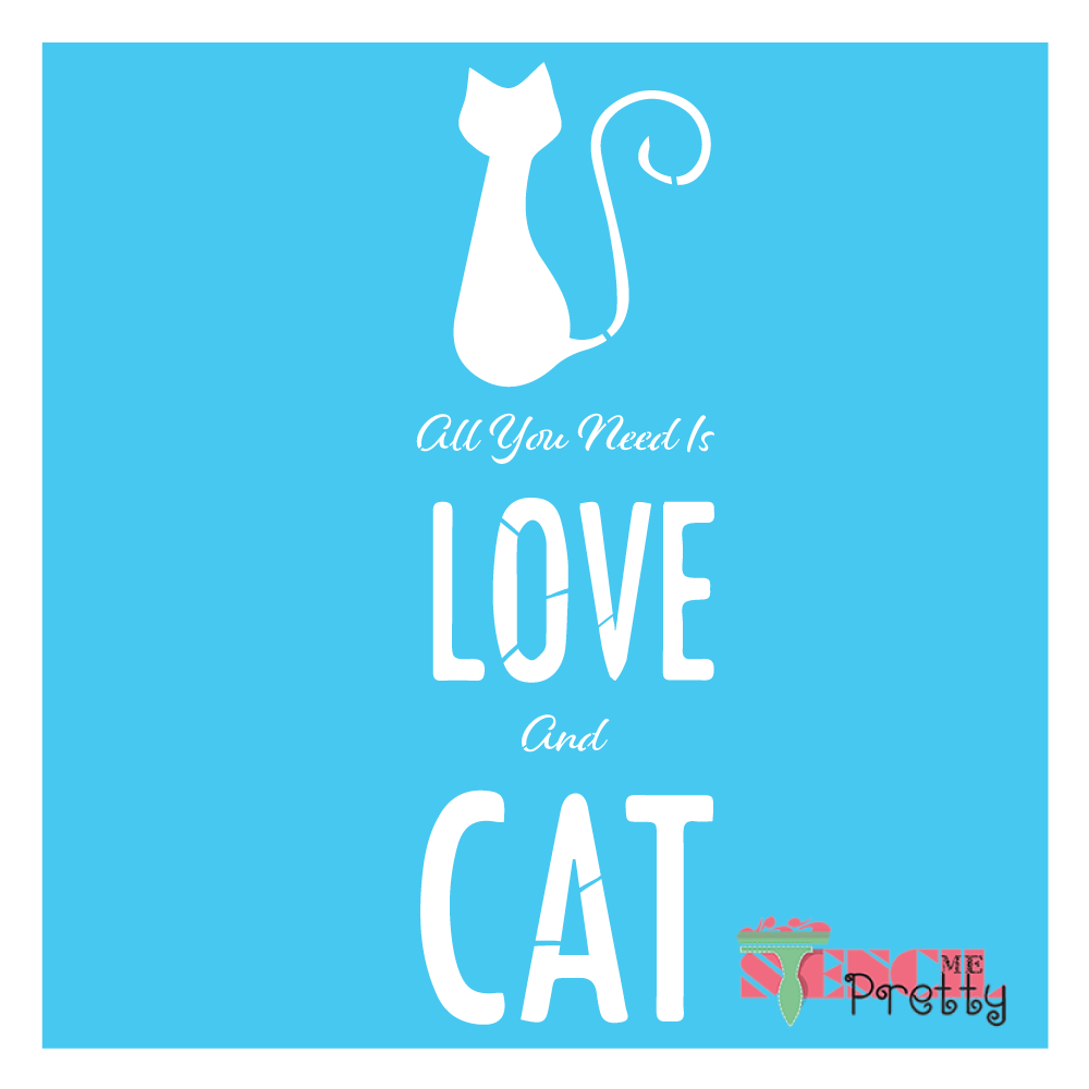 All You Need Is Love Feline Cat Lovers stencil
