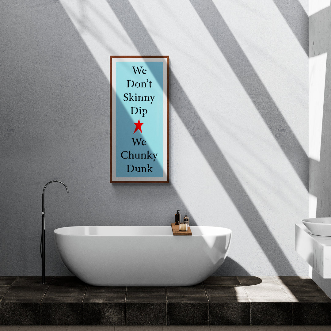 we don't skinny dip we chunky dunk stencil