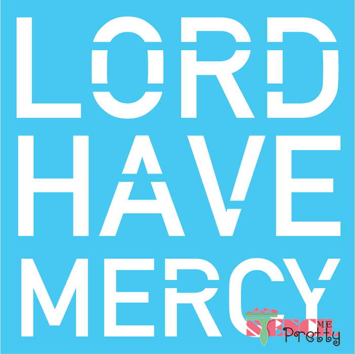 Lord Have Mercy Stencil