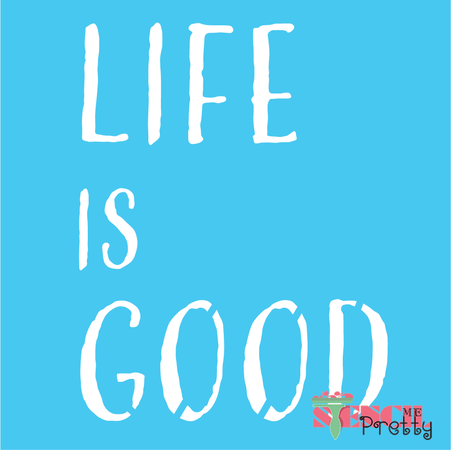 life is good stencil